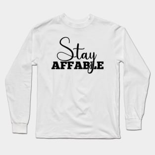 Stay Affable Long Sleeve T-Shirt